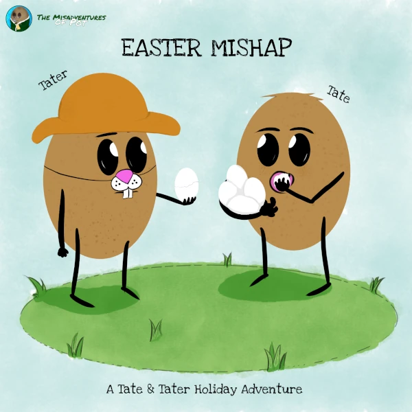 thumbnail for the short story - Easter Misaps: Easter Mishaps Banner: Tater and Tate sanding on a cricle patch of grass behind a blue background, Tater with a bunny mask on his face holding up an egg, with a crack in the middle while Tate is eatting one the eggs with four more in his other arm, Above them the Text Easter Mishaps in black font, Clicking on this will take you to the Easter Mishaps story.