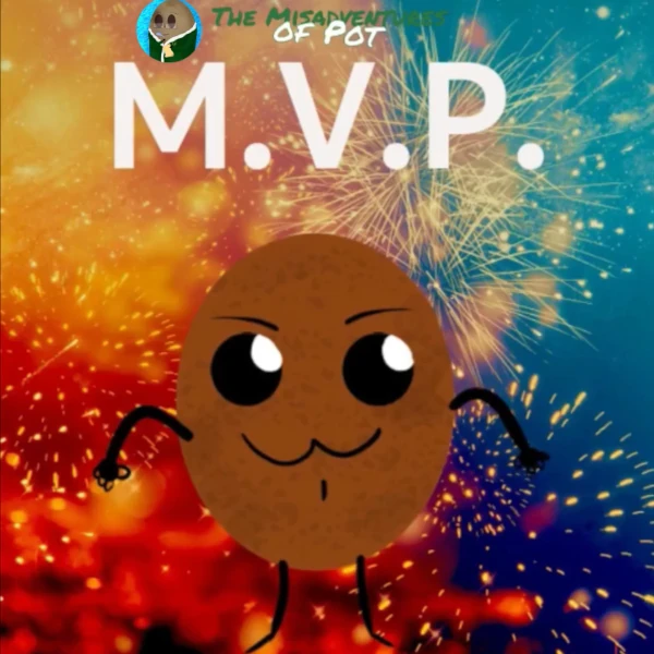 thumbnail for the short story - M.V.P (Most Valuable Potato): Spud an Potato with a Cat simle face and butt chin standing behind fireworks with text above his head M.V.P Most Valuable Potato, This is a play on Most Valuable Player but giving Spud is a Potato he can also be the Most Valuable Potato, Clicking on this image will open the M.V.P - Most Valuable Potato Story.